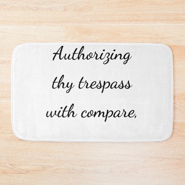 Item preview, "Authorizing thy trespass with compare," - handwriting black designed and sold by ariksworld.