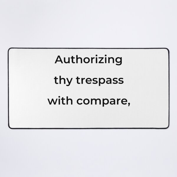 Item preview, "Authorizing thy trespass with compare," - print black designed and sold by ariksworld.