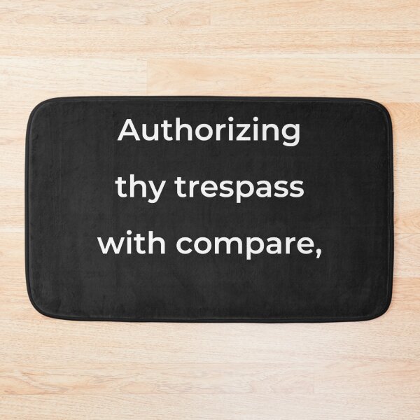 Item preview, "Authorizing thy trespass with compare," - print white designed and sold by ariksworld.