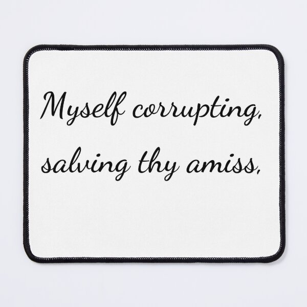 Item preview, "Myself corrupting, salving thy amiss," - handwriting black designed and sold by ariksworld.