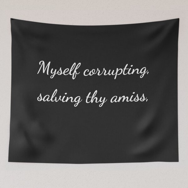 Item preview, "Myself corrupting, salving thy amiss," - handwriting white designed and sold by ariksworld.