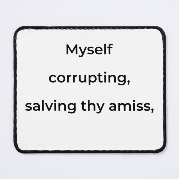 Item preview, "Myself corrupting, salving thy amiss," - print black designed and sold by ariksworld.