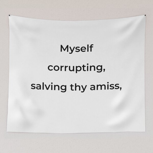 Item preview, "Myself corrupting, salving thy amiss," - print black designed and sold by ariksworld.