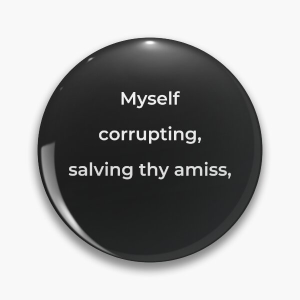 Item preview, "Myself corrupting, salving thy amiss," - print white designed and sold by ariksworld.