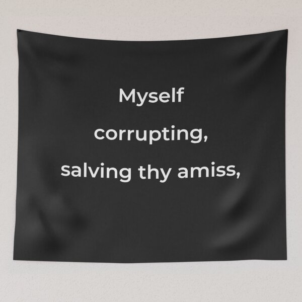 Item preview, "Myself corrupting, salving thy amiss," - print white designed and sold by ariksworld.