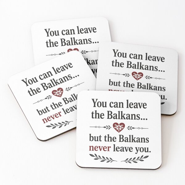 Item preview, You can leave the Balkans but the Balkans never leave you designed and sold by CroatianvShop.
