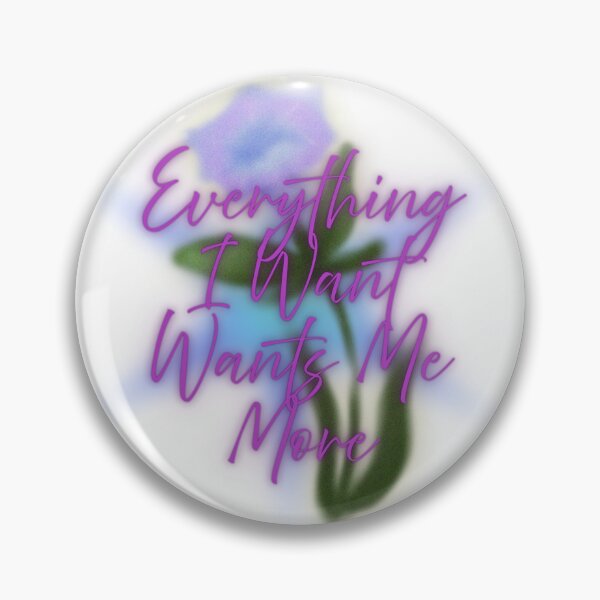 Item preview, Everything I Want, Want me More designed and sold by nogoody2shoes.