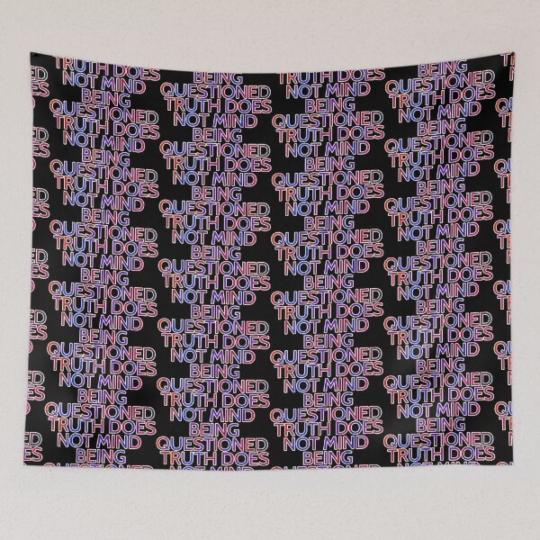 Item preview, Truth Does Not Mind Being Questioned designed and sold by ZooStateofMind.