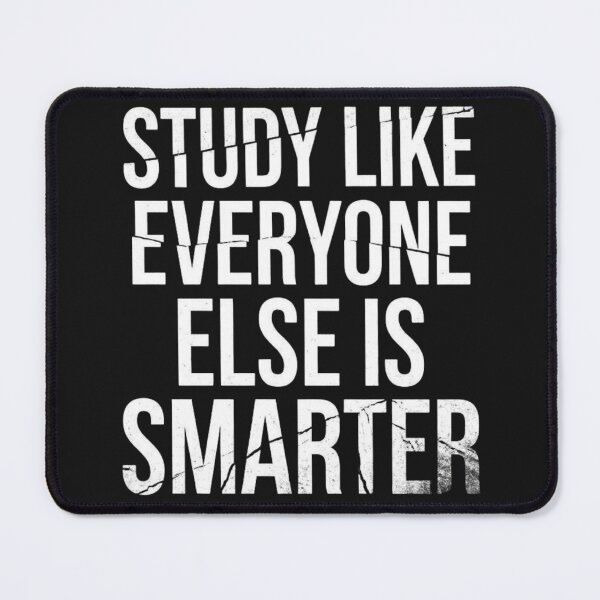 Item preview, Study Like Everyone Else Is Smarter Student Tee designed and sold by Amr Darwish Graphic designer.