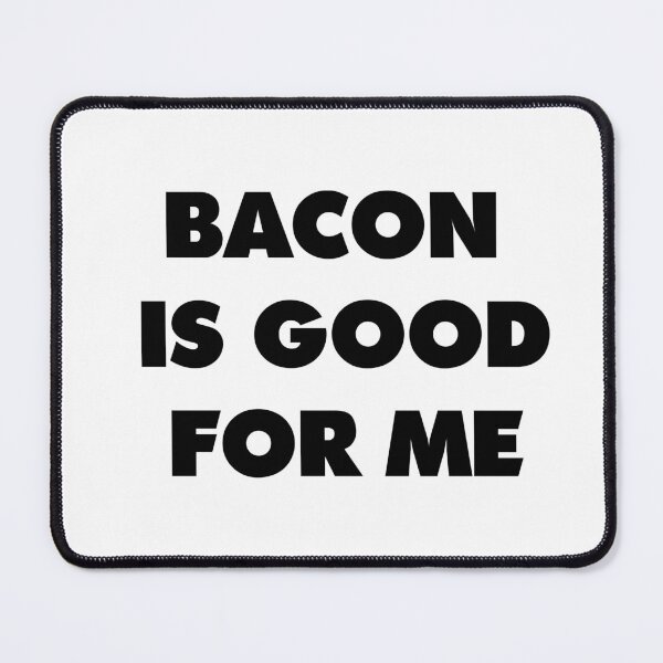 Item preview, Bacon is good for me designed and sold by masterchef-fr.