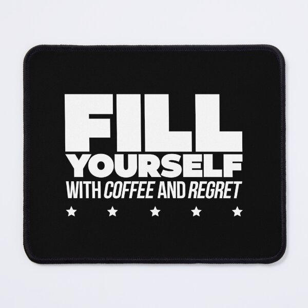Item preview, Fill Yourself With Coffee and Regret Funny Shirt designed and sold by bnrcreative.