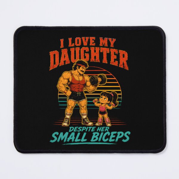 Item preview, I Love My Daughter Despite Her Small Biceps designed and sold by zoes-ink.