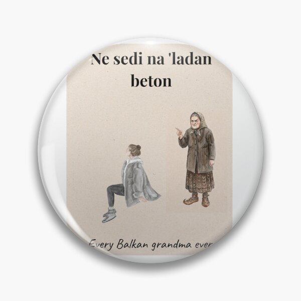 Item preview, “Ne sedi na ladan beton” Balkan Grandma Meme Poster designed and sold by Mastalina99.