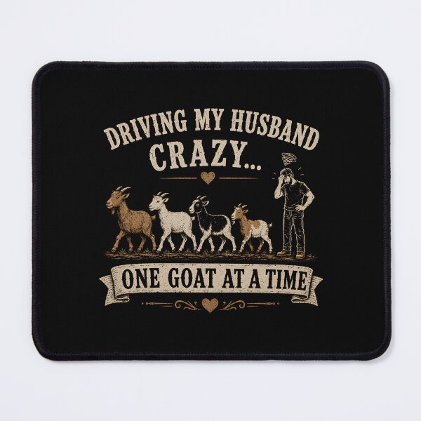 Item preview, Driving My Husband Crazy One Goat At A Time designed and sold by zoes-ink.