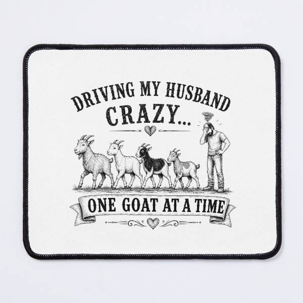 Item preview, Driving My Husband Crazy One Goat At A Time designed and sold by zoes-ink.