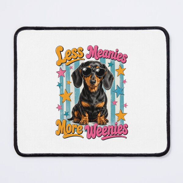 Item preview, Less Meanies More Weenies Dachshund Dog Lover Pet Parent designed and sold by FormalDehyena.
