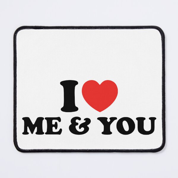 Item preview, I Love Me And You designed and sold by shitpostee.