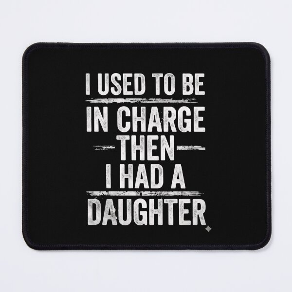 Item preview, I Used To Be In Charge Then I Had A Daughter Funny Dad Mom Parent designed and sold by JonesFlora2025.