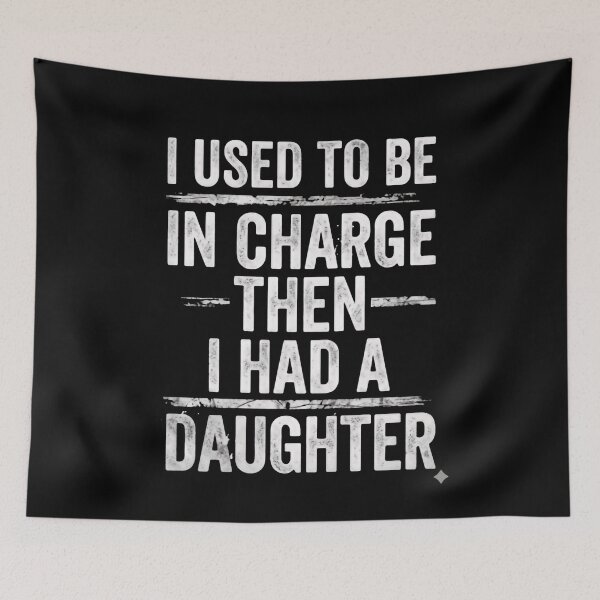 Item preview, I Used To Be In Charge Then I Had A Daughter Funny Dad Mom Parent designed and sold by JonesFlora2025.