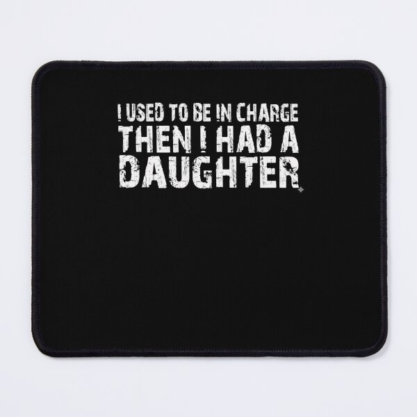 Item preview, I Used To Be In Charge Then I Had A Daughter Parent Humor Dad Mom designed and sold by JonesFlora2025.
