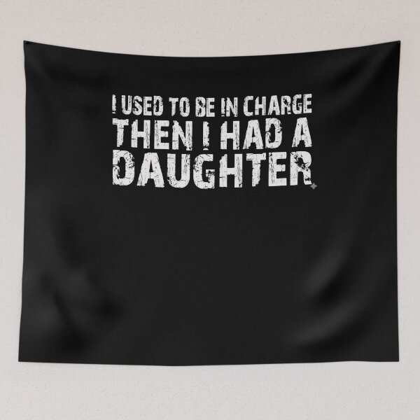 Item preview, I Used To Be In Charge Then I Had A Daughter Parent Humor Dad Mom designed and sold by JonesFlora2025.