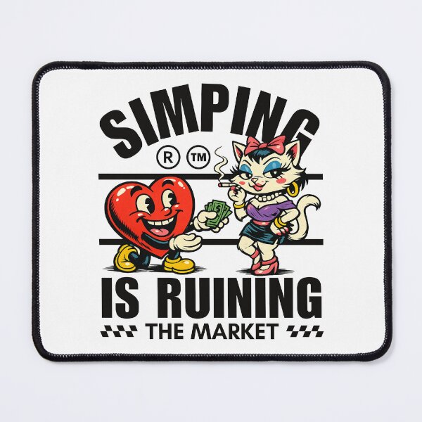 Item preview, Simping is ruining the market designed and sold by Peerless-Prime.