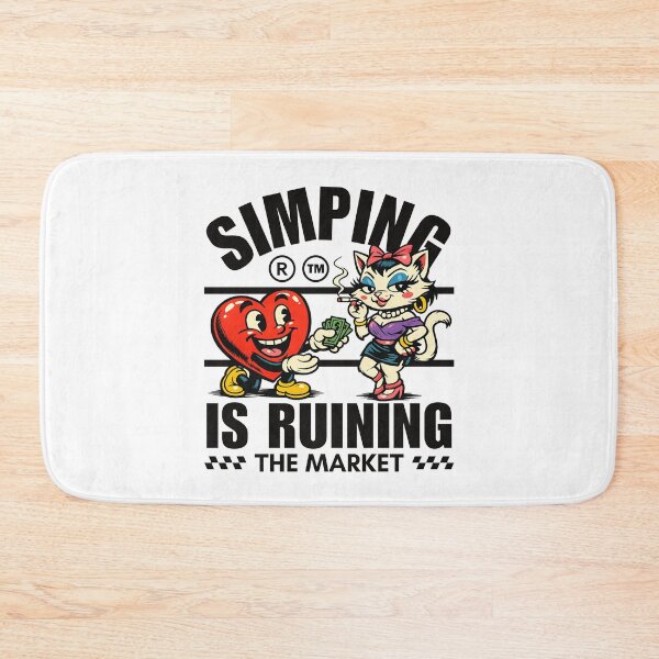 Item preview, Simping is ruining the market designed and sold by Peerless-Prime.