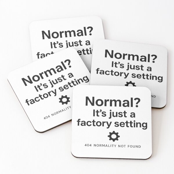 Item preview, Normal? It’s Just a Factory Setting – 404 Normality Not Found Design designed and sold by MartBook.
