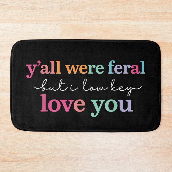 Item preview, Yall Were Feral But I Low Key Love You Funny Colorful Sarcastic Quote designed and sold by VedaSeraphina.
