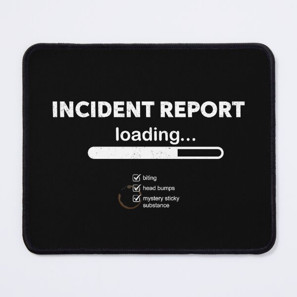 Item preview, Incident Report Loading Funny Daycare Teacher Design White Version designed and sold by The Sticky Clipboard.