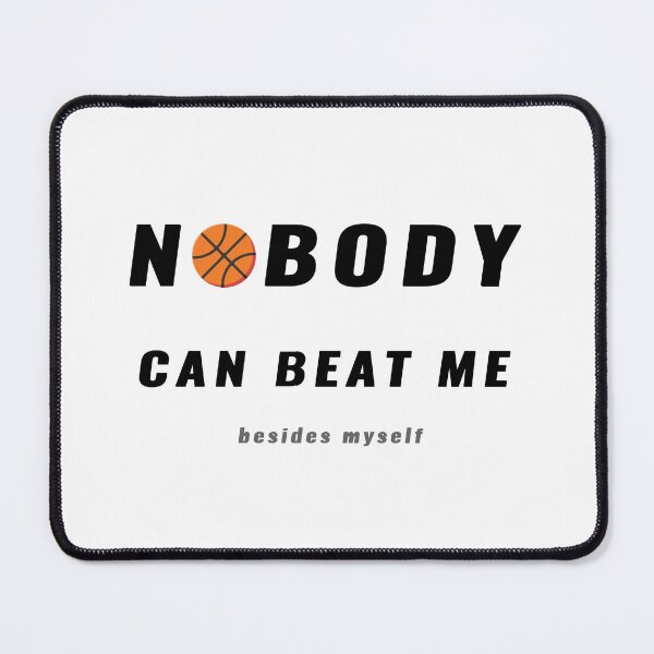Item preview, Nobody Can Beat Me Besides Myself Basketball Quote T-Shirt | Uncle Jichuan designed and sold by Uncle-Jichuan.
