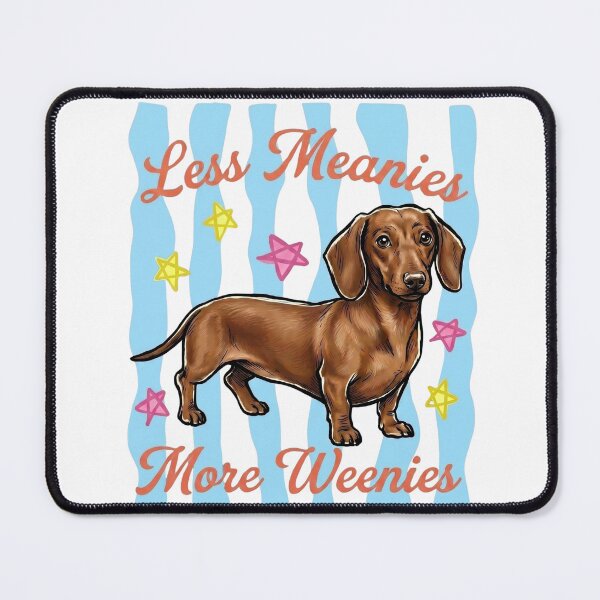 Item preview, Less Meanies More Weenies Striped Dachshund Kindness Art designed and sold by VGAfanatic.