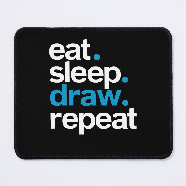Item preview, Eat Sleep Draw Repeat Text designed and sold by SiarheiYur.