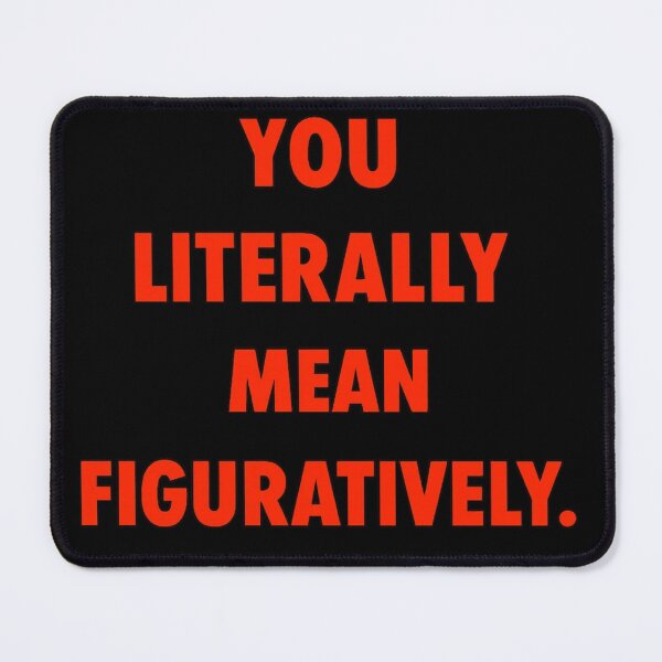 Item preview, You Literally Mean Figuratively Funny Grammar Quote designed and sold by ZEtexaxe.