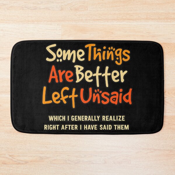 Item preview, Some Things Are Better Left Unsaid Funny Quote Design designed and sold by ZEtexaxe.