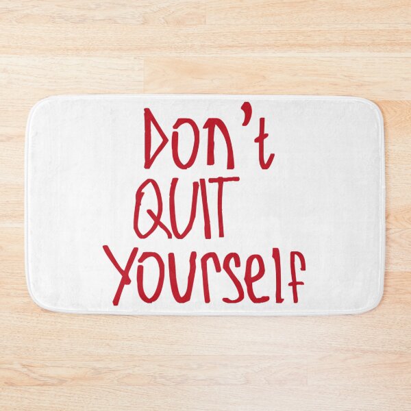 Item preview, Don't Quit Yourself designed and sold by kinpirks.