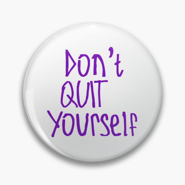 Item preview, Don't Quit Yourself designed and sold by kinpirks.