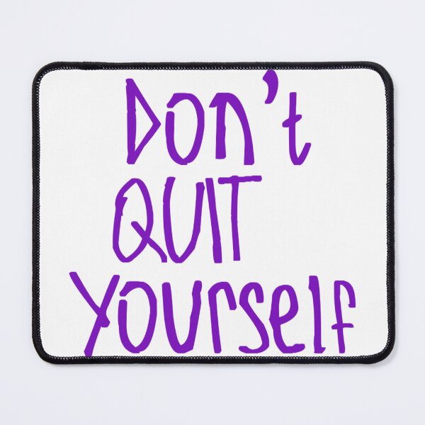 Item preview, Don't Quit Yourself designed and sold by kinpirks.