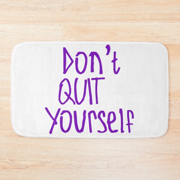 Item preview, Don't Quit Yourself designed and sold by kinpirks.