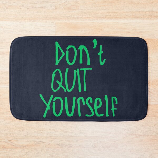 Item preview, Don't Quit Yourself designed and sold by kinpirks.