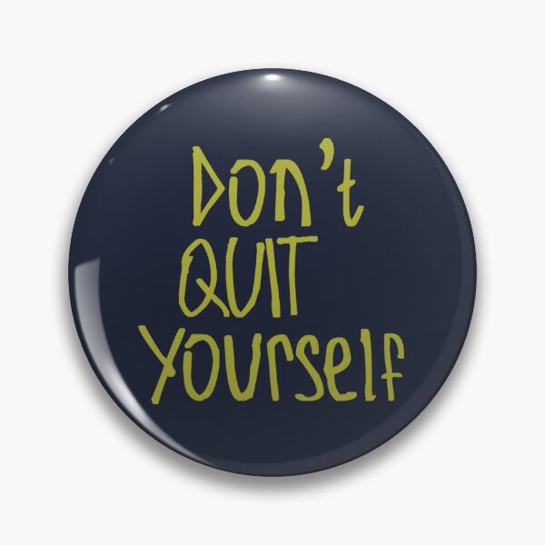 Item preview, Don't Quit Yourself designed and sold by kinpirks.