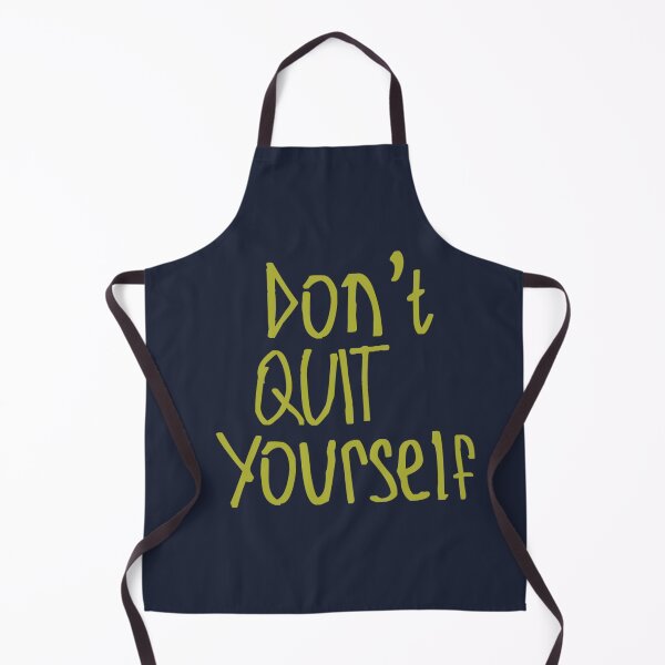 Item preview, Don't Quit Yourself designed and sold by kinpirks.