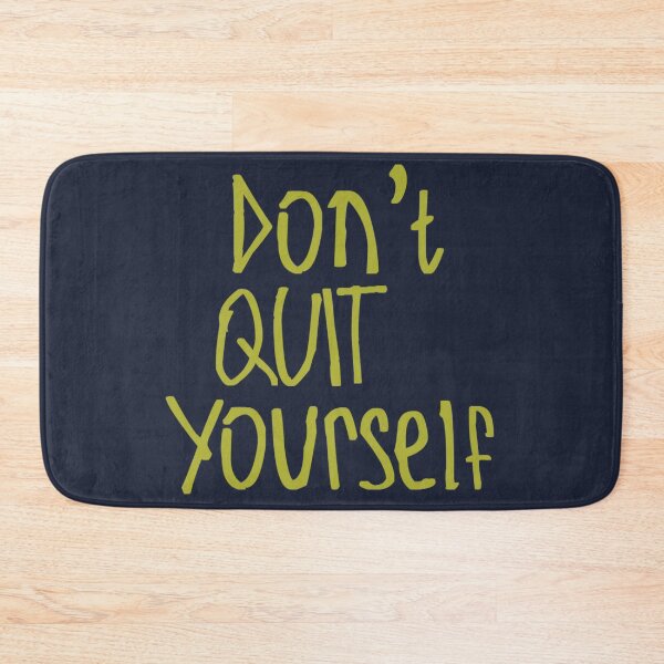 Item preview, Don't Quit Yourself designed and sold by kinpirks.