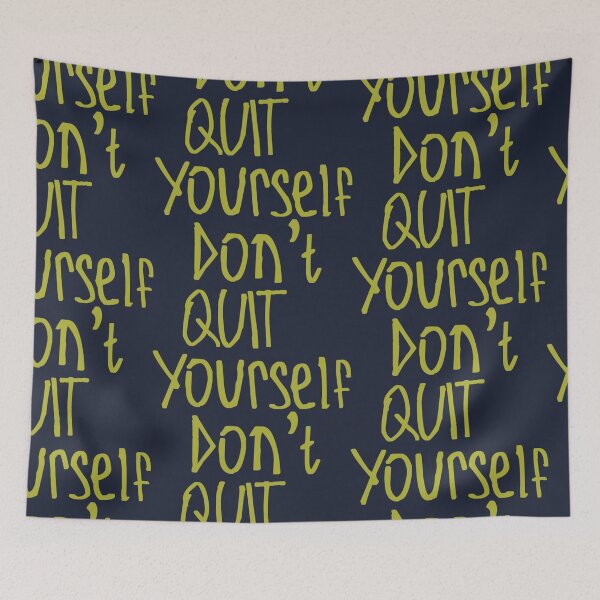 Item preview, Don't Quit Yourself designed and sold by kinpirks.