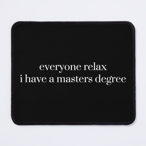 Item preview, Everyone Relax I Have A Masters Degree, Graduation, College Graduation Party, Grad School, MBA Gifts designed and sold by toongstudio.