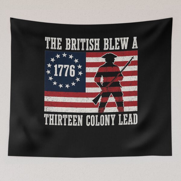 Item preview, The British Blew a 13 Colony Lead Funny 4Th of July 1776 Betsy Ross Flag   designed and sold by clothesy7.