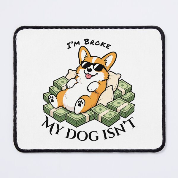 Item preview, I'm Broke, My Dog Isn't designed and sold by Functioningish.