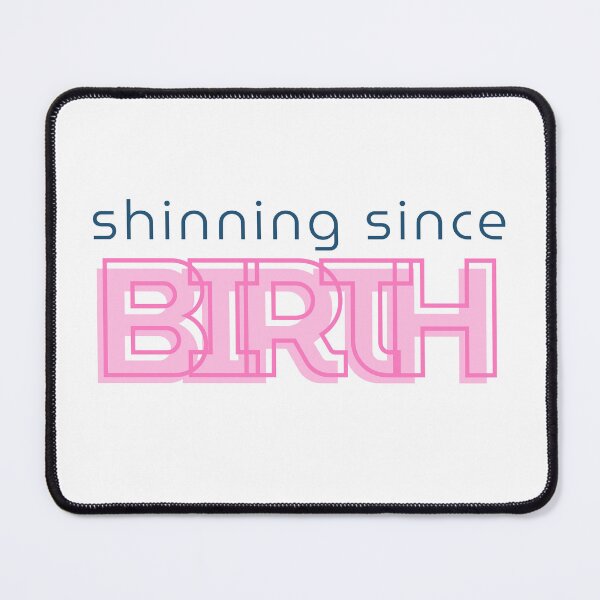 Item preview, shining since BIRTH designed and sold by ArtistTejal.