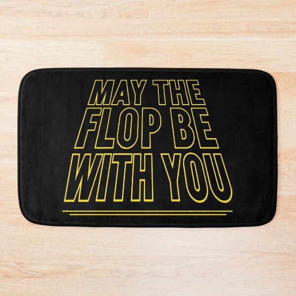 Item preview, MAY THE FLOP BE WITH YOU designed and sold by Yes To All.