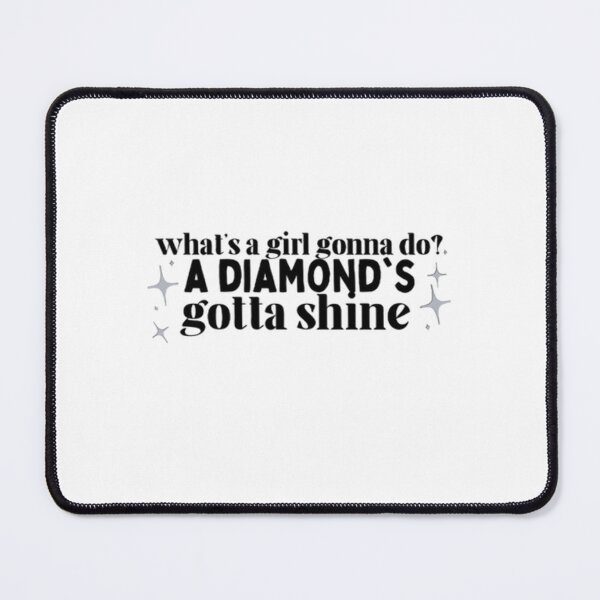 Item preview, what's a girl gonna do a diamond's gotta shine (sparkle) -  designed and sold by stainedauroras.